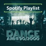 Dance Anni 90 / 2000 - Playlist Spotify