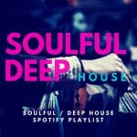 SoulfulHhouse Vocal House Deep House Spotify Playlist